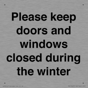 Please keep doors and windows closed during the winter